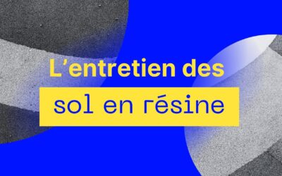 Comment entretenir un sol en résine pour une durabilité maximale ?